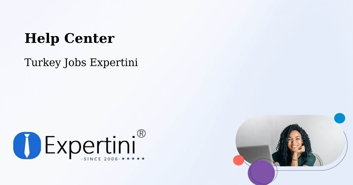 Help Center – Dorumali - Turkey Jobs Expertini