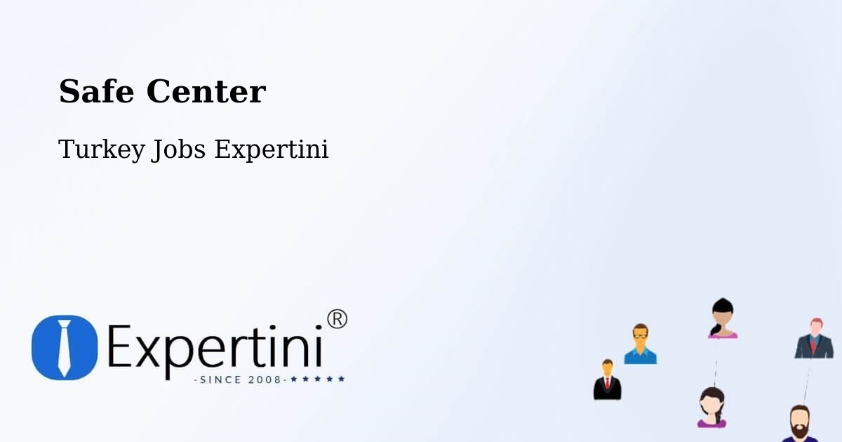 Safety Center – Dorumali - Turkey Jobs Expertini